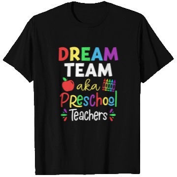 Discover Dream Team Aka Preschool Teachers Back To School Student T-Shirts