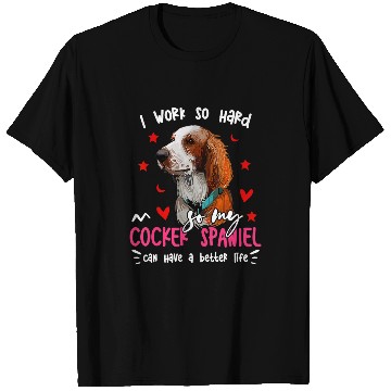 Discover Dog Cocker Spaniel Work Hard For Cocker Spaniel Fun Dog Owner Lover Graphic T-Shirts
