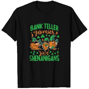 Discover Funny Bank Teller Gnomies Love Shenanigans St Patricks Day T-Shirts