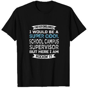 Discover School Campus Supervisor Funny T-Shirts