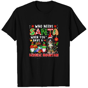 Discover Who Needs Santa When Have Bernese Mountain Santa Dog Gnomes T-Shirts