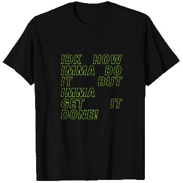 Discover funny inspirational humor motivating quote student work T-Shirts
