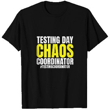 Discover Testing Day Chaos Coordinator Funny Testing Supervisor T-Shirts