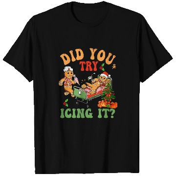 Discover Groovy ICU nurses Christmas Gingerbread Did You Try Icing It T-Shirts