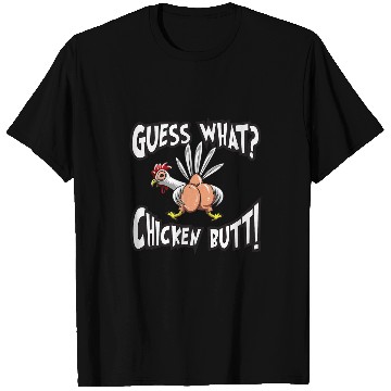 Discover Chicken Lover Funny Guess What Chicken Butt 21 T-Shirts