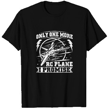Discover RC Model Flight Only one More RC Plane Hobby Pilot Plane T-Shirts