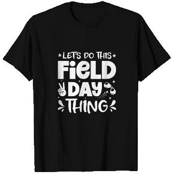 Discover Lets Do This Field Day Thing Test Teacher Student School T-Shirts