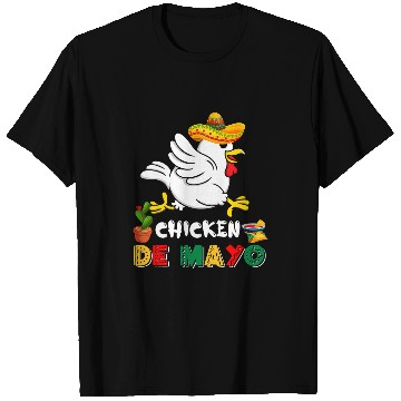 Discover chicken de mayo 2mexican chicken sombrero cinco de mayo T-Shirts