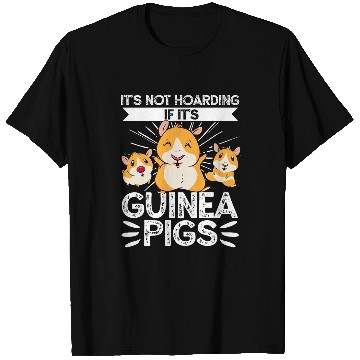 Discover Furry Potato Pets Its Not Hoarding If Its Guinea Pigs T-Shirts