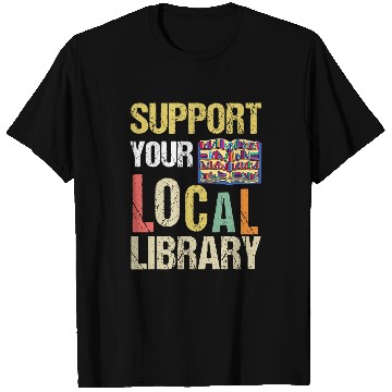 Discover Funny Book Readers Lovers Reading Support Your Local Library 22 T-Shirts