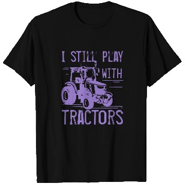 Discover Tractor driving Ironic Saying Farmer Play With Tractors Farm T-Shirts