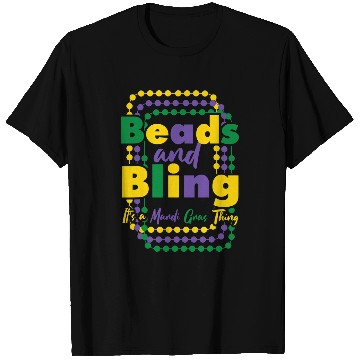 Discover Beads and Bling Its a Mardi Gras Thing carnivals Party T-Shirts