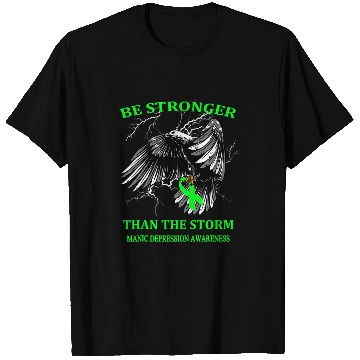 Discover Be Stronger Than The Storm Manic Depression T-Shirts