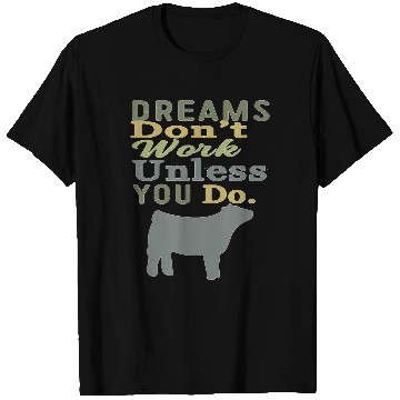Discover Cow Lover Dreams Dont Work Unless You Do Livestock Show Heifer Cow T-Shirts