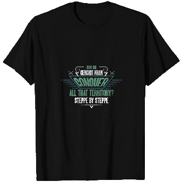 Discover Funny Genghis Khan History Pun Steppe by Steppe T-Shirts