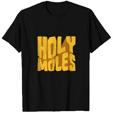Discover Holy Moles Bug Pest Control Exterminator Pest Controller T-Shirts