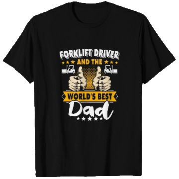 Discover Fork Lift Truck Forklift Operator Dad 1 T-Shirts