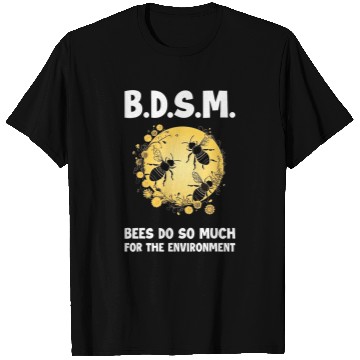 Discover Bees Do So Much For The Environment 4 T-Shirts