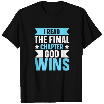 Discover I Read The Final Chapter God Wins T-Shirts