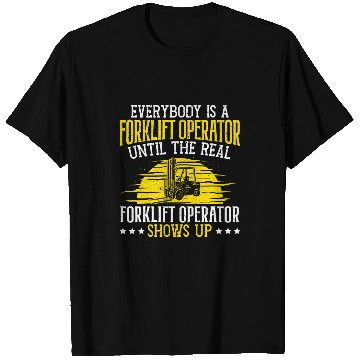 Discover Everybody Is A Forklift Operator 2 T-Shirts