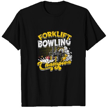 Discover Forklift Bowling Champion forklift operator T-Shirts