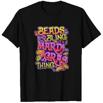 Discover Beads And Bling Its A Mardi Gras Thing T-Shirts