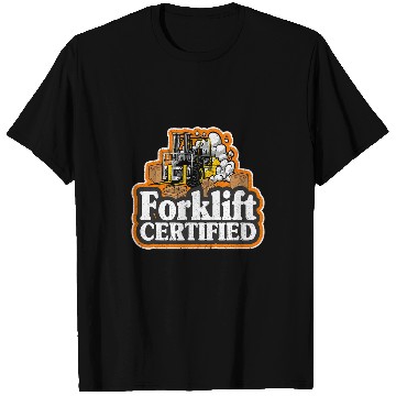 Discover Forklift Driver Forklift Operator Forklift Certified T-Shirts