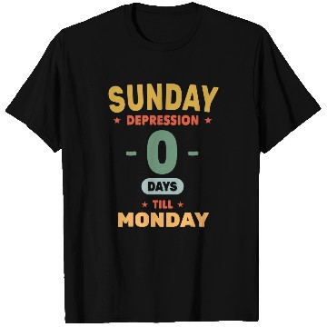 Discover Funny Sunday Depression 0 Days Till Monday Office Work T-Shirts
