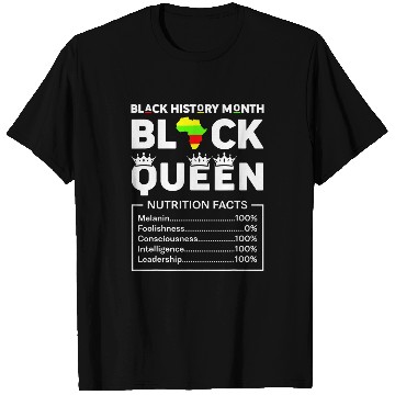 Discover Black History Month Womens Black Queen Nutritional Facts Mom T-Shirts