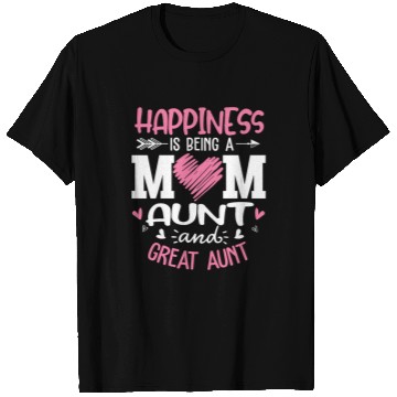 Discover Happiness Is Being A Mom Aunt And Great Aunt T-Shirts