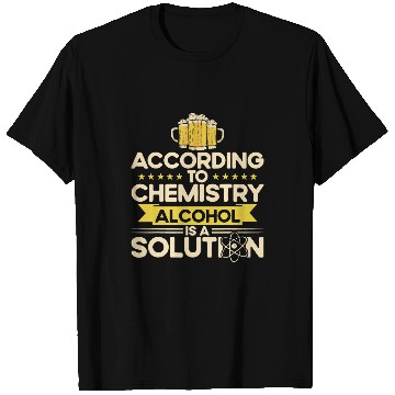 Discover Funny Accordion According To Chemistry Alcohol Is A Solution Chemist Science T-Shirts