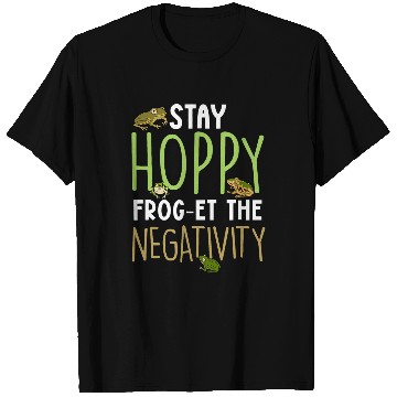Discover Herpetologist Amphibian Toad Stay Hoppy Frog The Negativity T-Shirts