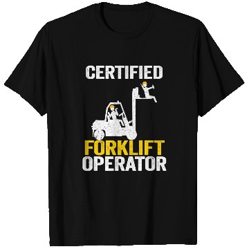 Discover Forklift Driver Forklift Certified Forklift Operator 3 T-Shirts