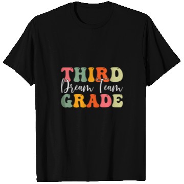 Discover Back To School Third Grade Dream Teacher Appreciation Team T-Shirts
