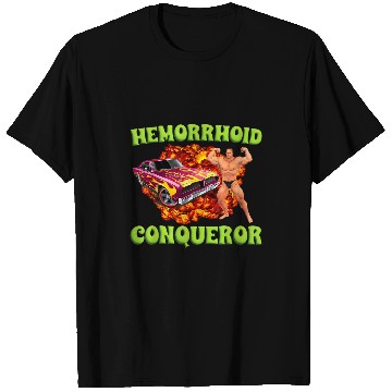 Discover Hemorrhoid Conqueror Funny Meme Weird Offensive Cringe Joke T-Shirts