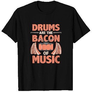 Discover Funny Drummer are bacon of music T-Shirts