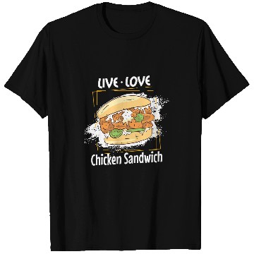 Discover Chicken Lover Sandwich  Live Love Chicken Burger Lover T-Shirts