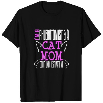 Discover Phlebotomist Cat Mom Owner Phlebotomy Funny T-Shirts