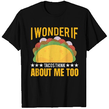 Discover I Wonder If Tacos Onion Chicken Think About Me Too T-Shirts