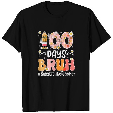 Discover Groovy 100 Days Bruh Pencil Substitute Teacher Student T-Shirts