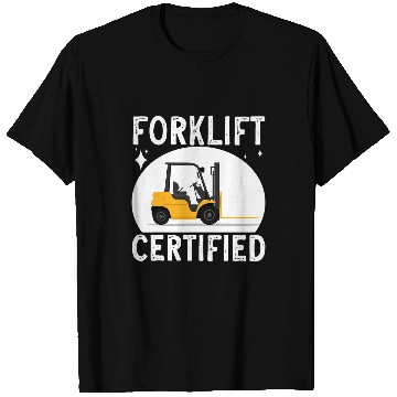Discover Forklift Certified Forklift Operator Forklift Driver T-Shirts