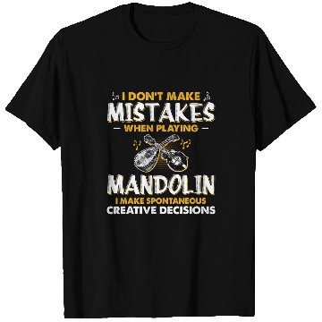 Discover Funny Mandolin Spontaneous Creative Decisions When Playing Mandolin T-Shirts