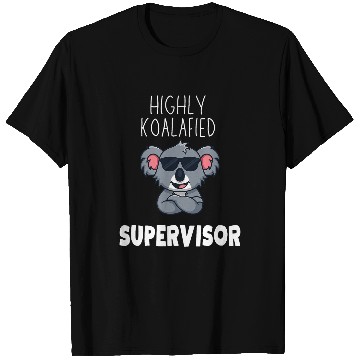 Discover Highly Koalafied Supervisor Koala Lover T-Shirts