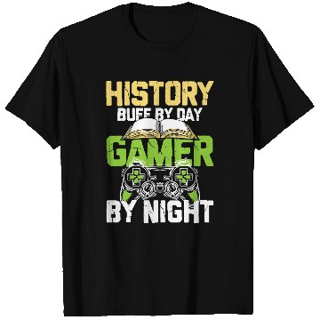 Discover History Buff By Day Gamer By Night T-Shirts