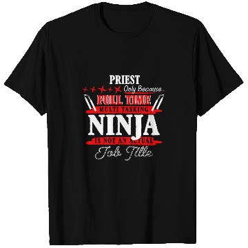 Discover Priest Full Time Multi Tasking Ninja T-Shirts