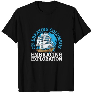 Discover Celebrating Columbus Embracing Exploration Columbus Day 1 T-Shirts