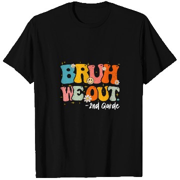 Discover Cute End Of School Year Teacher Bruh We Out Second Grade T-Shirts