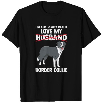 Discover Border Collie Pet I love my husband T-Shirts