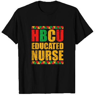 Discover HBCU Educated nurses Historical Black Alumni T-Shirts