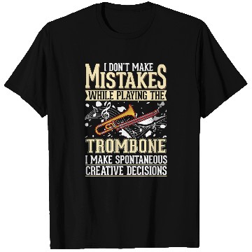 Discover Funny trombones Creative Decisions trombones Player Trombonist 6 T-Shirts